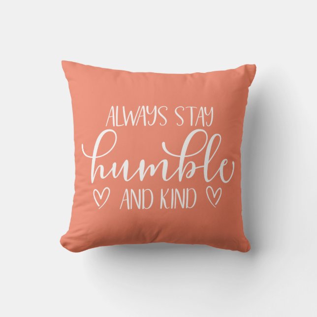 Coussin Restez toujours humble et gentil (Recto)