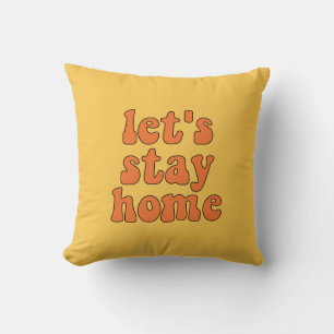 Coussin Restons à la maison drôle rétro