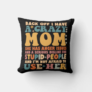 Coussin Retour J'Ai Une Maman Fou, Elle A Des Problèmes De