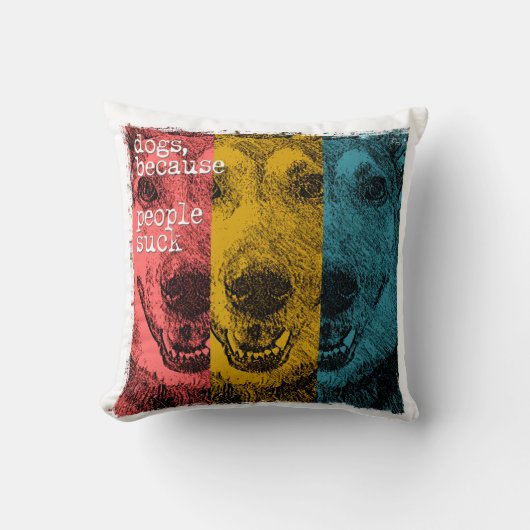Coussin Rétros chiens, parce que les gens sucent (Recto)