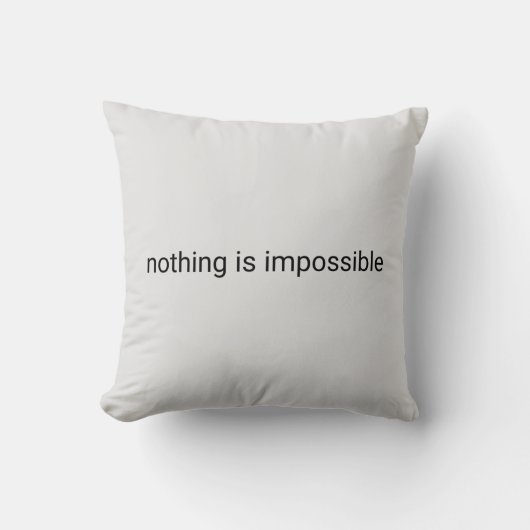 Coussin Rien n'est impossible en gris/blanc (Recto)