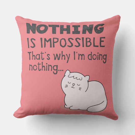 Coussin Rien N'Est Impossible - Pistons De Chat Drôle (Recto)