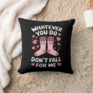 Coussin Saint-Valentin Quoi que vous fassiez Ne Tombez Pas