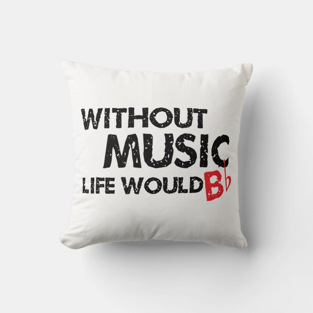 Coussin Sans musique, la vie B plat (Recto)