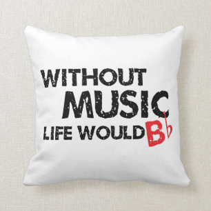 Coussin Sans musique, la vie B plat