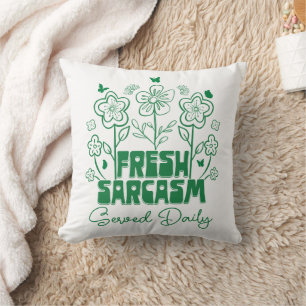 Coussin Sarcasme frais servi tous les jours Fleurs mignonn