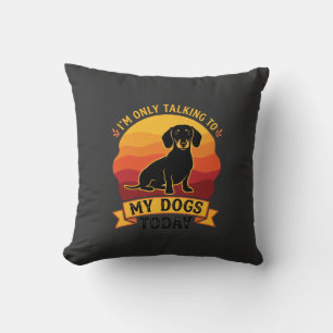 Coussin Seulement les chiens qui parlent aujourd'hui Chien