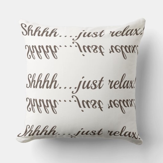 Coussin Shhh….détendez juste ! (Recto)