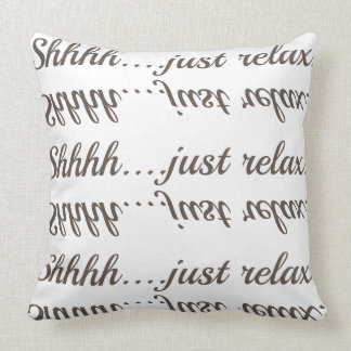 Coussin Shhh….détendez juste !