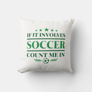 Coussin Si ça implique le football, comptez sur moi