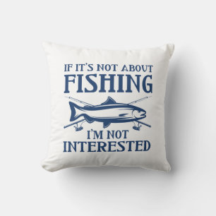 Coussin Si ce n’est pas à propos de la pêche