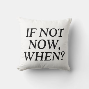 Coussin Si Ce N'Est Pas Maintenant, Quand ? Typographie