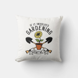 Coussin Si Cela Concerne Le Jardinage, Comptez-Moi En