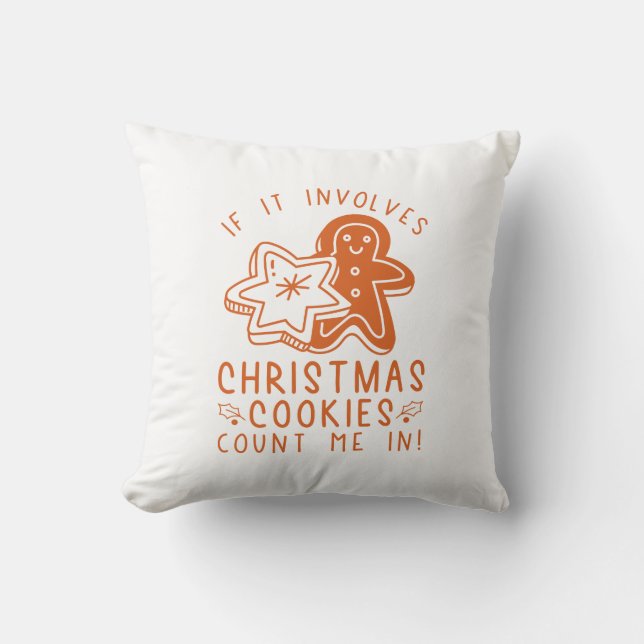 Coussin Si Cela Implique Des Cookies De Noël Me Comptent D (Recto)