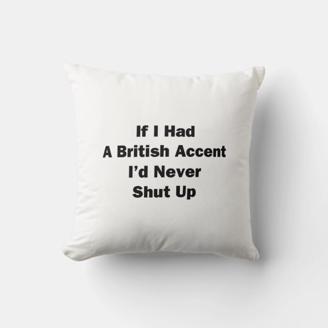 Coussin Si j'avais un accent britannique (Recto)