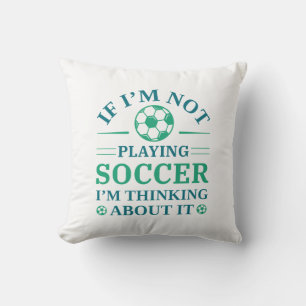 Coussin Si je ne joue pas au football, je pense à ça