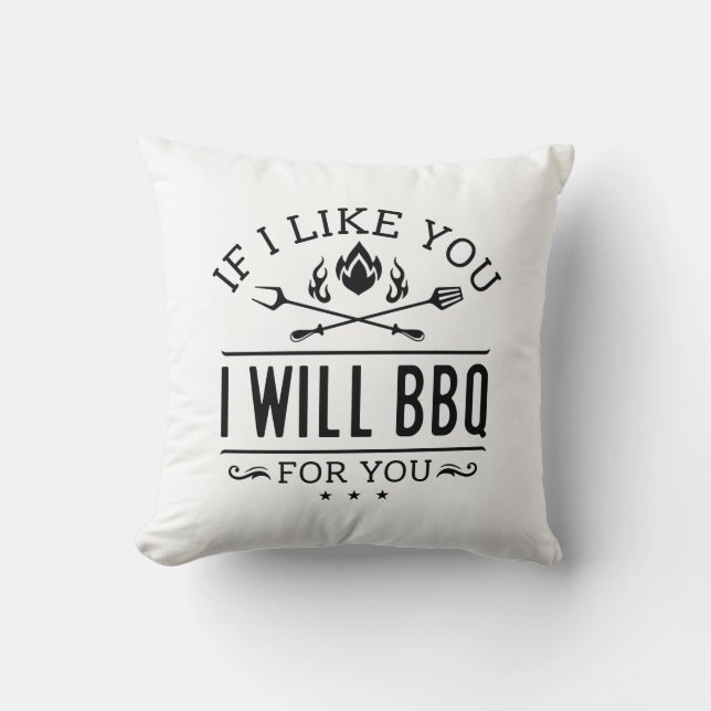 Coussin Si Je Vous Aimerais, Je Vais Vous Faire Un BBQ (Recto)