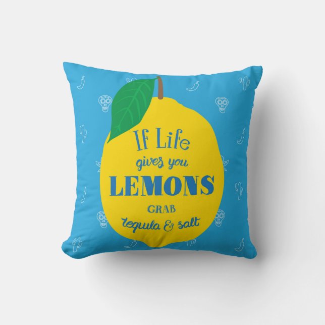 Coussin Si la vie vous donne des citrons, la tequila de (Recto)