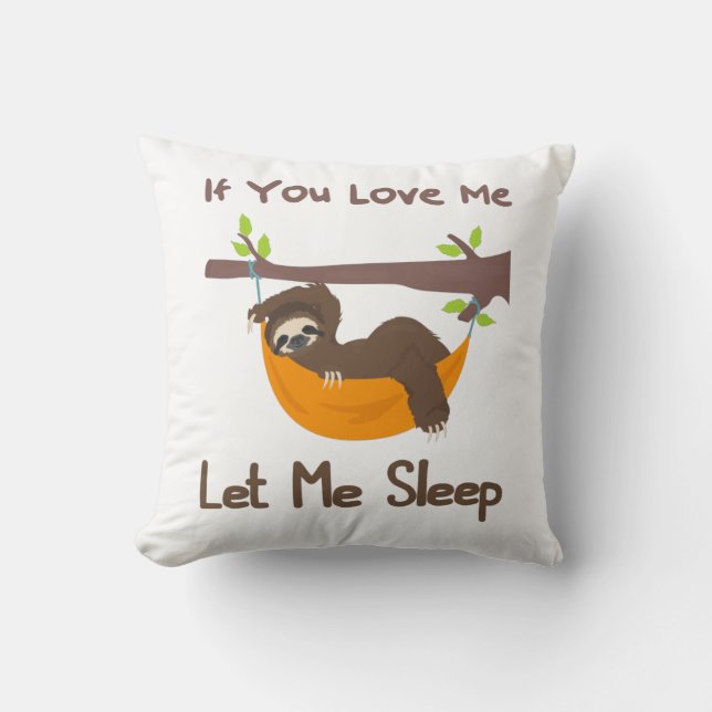Coussin Si tu m'aimes, laisse-moi dormir drôle (Recto)