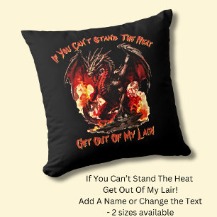 Coussin Si tu ne peux pas supporter la chaleur, sors de ma