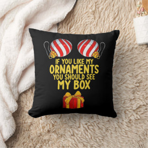 Coussin Si vous aimez mes ornements, vous devriez voir ma 