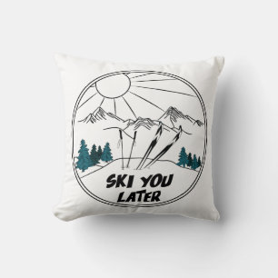 Coussin Ski Vous Plus Tard Funny Ski Pun