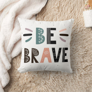 Coussin Soyez courageux