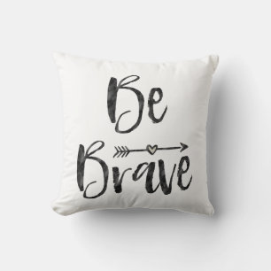 Coussin Soyez courageux avec le coeur