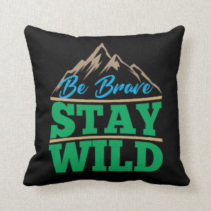 Coussin Soyez courageux Séjournez en pleine nature Randon