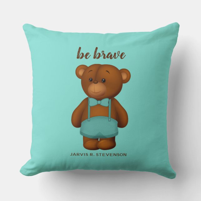 Coussin Soyez courageux | Teddy Bear Baby Boy Throw Oreill (Recto)