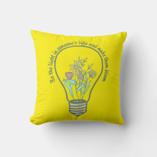 Coussin SOYEZ LA LUMIÈRE DANS LA VIE DE CERTAINS... inspir