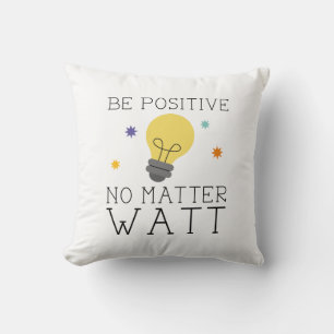 Coussin Soyez Positif, Peu Importe L'Eau