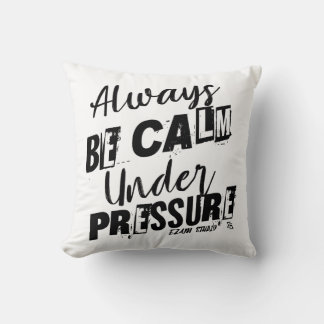 Coussin Soyez Toujours Calme Sous Pression - Conception Mo