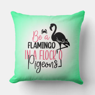 Coussin Soyez Un Flamant rose Dans Un Troupeau De Pigeons-