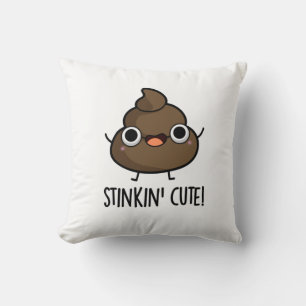 Coussin Stinkin Cute Funny Poo Pun