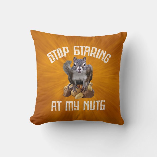 Coussin Stop Staring at my Nuts - drôle Amateur d'écureuil (Recto)
