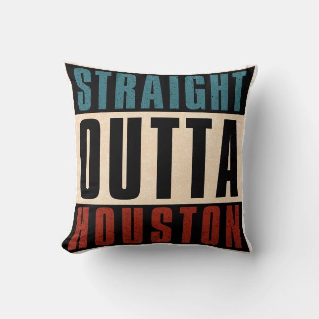 Coussin Stright Outta Houston Texas TX USA (Recto)