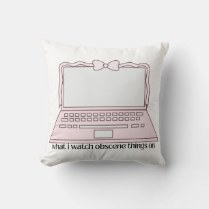 Coussin Sur quoi je regarde des choses obscènes sur le des