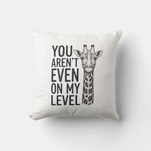 Coussin T-shirt drôle de girafe Vous n'êtes même pas à mon