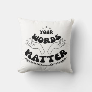 Coussin T-shirt Your Words Matter, Langage Parole