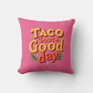 Coussin Taco 'bout a Good Day - Food Pun