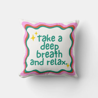 Coussin Take a Deep Breath and Relax 
