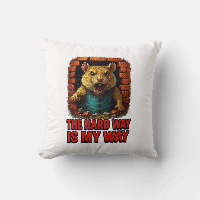 Coussin The Hard Way Is My Way – Funny Motivational (Recto)