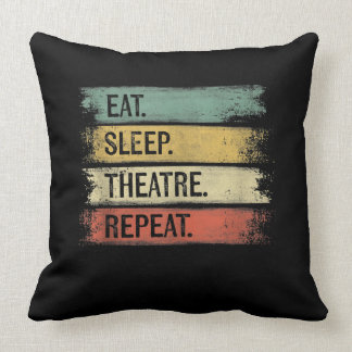 Coussin Théâtre Eat Sleep Théâtre Répéteur Acteur de cadea