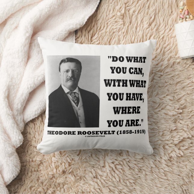 Coussin Theodore Roosevelt Faites Ce Que Vous Pouvez Là Où (Couverture)