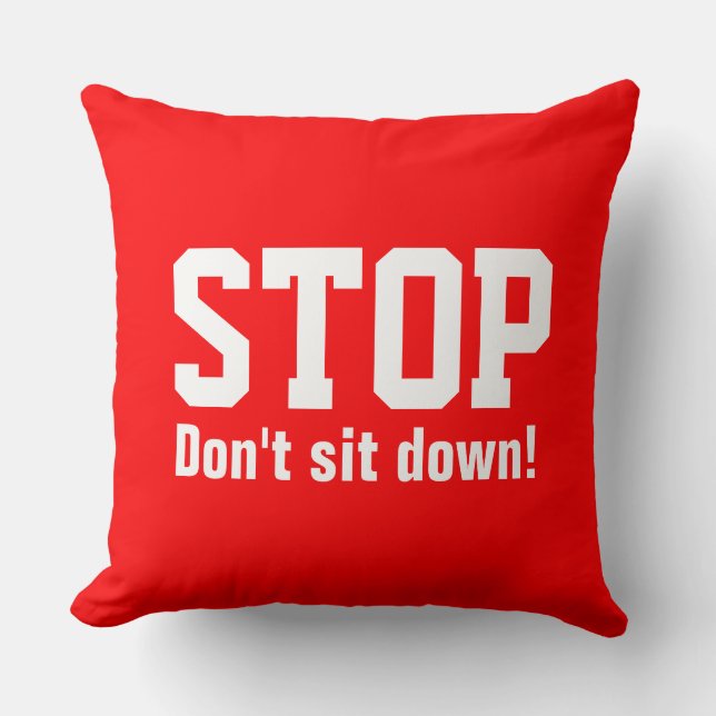 Coussin Ton drôle de dicton : STOP Ne t'assieds pas (Recto)