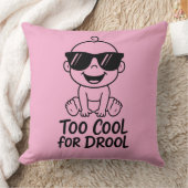 Coussin Too Cool for Drool Funny Baby Inspired Throw Pilow (Couverture)