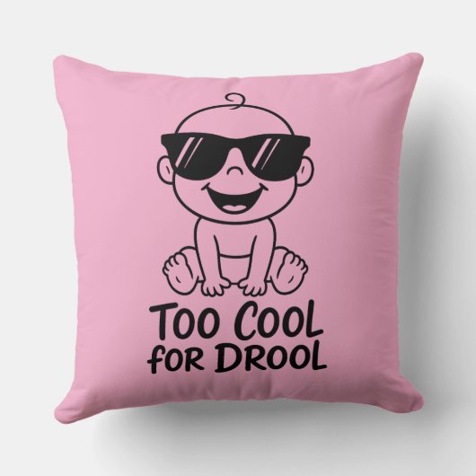 Coussin Too Cool for Drool Funny Baby Inspired Throw Pilow (Verso)