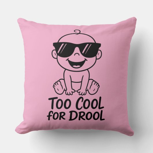 Coussin Too Cool for Drool Funny Baby Inspired Throw Pilow (Recto)