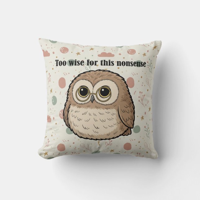 Coussin "Too Wise For This Nonsense" Wise Owl Design (Recto)